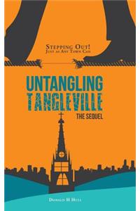 Untangling Tangleville: Stepping Out! Just as Any Town Can