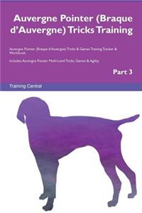 Auvergne Pointer (Braque d'Auvergne) Tricks Training Auvergne Pointer (Braque d'Auvergne) Tricks & Games Training Tracker & Workbook. Includes: Auvergne Pointer Multi-Level Tricks, Games & Agility. Part 3