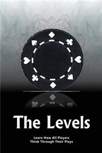 Levels: Learn How All Players Think Through Their Plays