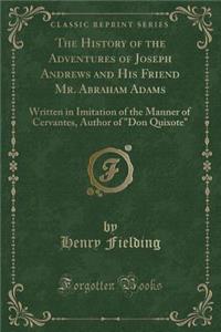 The History of the Adventures of Joseph Andrews and His Friend Mr. Abraham Adams