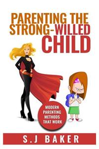 Parenting The Strong-Willed Child