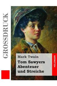 Tom Sawyers Abenteuer und Streiche (Großdruck)