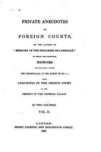 Private anecdotes of foreign courts - Vol. II