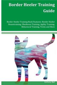 Border Heeler Training Guide Border Heeler Training Book Features