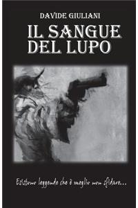 sangue del lupo: Esistono leggende che e' meglio non sfidare