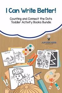 I Can Write Better! Counting and Connect the Dots Toddler Activity Books Bundle