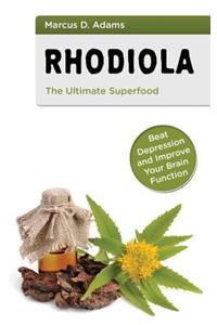 Rhodiola - The Ultimate Superfood