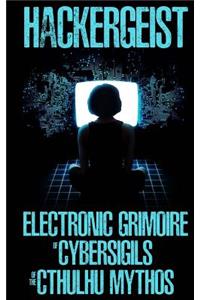 Hackergeist - Electronic Grimoire of Cybersigils of the Cthulhu Mythos