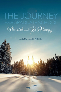 Journey Through Graduate School: Flourish and Be Happy