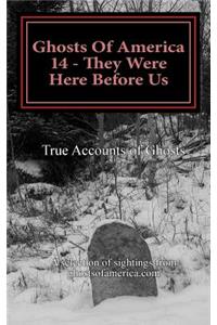Ghosts Of America 14 - They Were Here Before Us