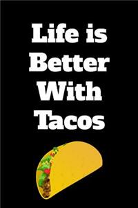 Life Is Better with Tacos