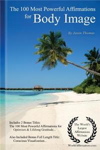 Affirmation the 100 Most Powerful Affirmations for Body Image with 2 Positive & Affirmative Action Bonus Books on Limitless Optimism & Lifelong Gratitude