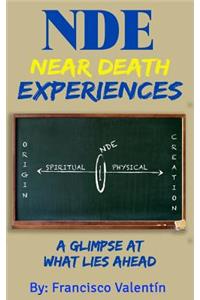 NDE Near Death Experiences