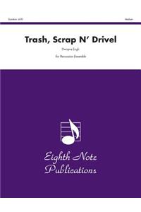 Trash, Scrap N' Drivel