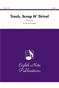 Trash, Scrap N' Drivel