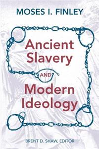 Ancient Slavery and Modern Ideology