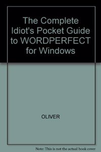 Complete Idiot's Pocket Guide to WordPerfect 6 for Windows
