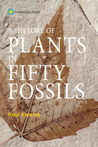 History of Plants in Fifty Fossils