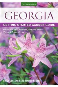 Georgia Getting Started Garden Guide: Grow the Best Flowers, Shrubs, Trees, Vines & Groundcovers