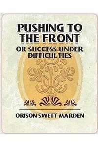 Pushing to the Front or Success Under Difficulties