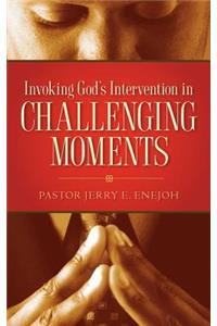 Invoking God's Intervention in Challenging Moments