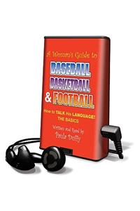 A Woman's Guide Baseball, Basketball & Football