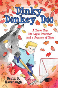 Dinky Donkey Doo: A Brave Boy, His Loyal Protector, and a Journey of Hope
