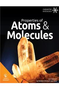 Properties of Atoms & Molecules