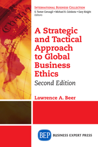 Strategic and Tactical Approach to Global Business Ethics, Second Edition