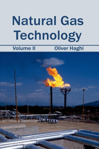 Natural Gas Technology: Volume II