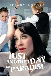 Just Another Day In Paradise