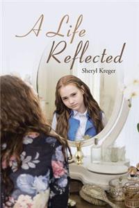 A Life Reflected