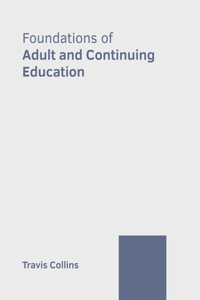 Foundations of Adult and Continuing Education