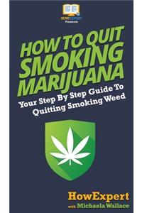 How to Quit Smoking Marijuana
