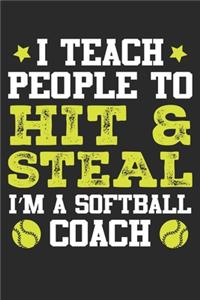 I teach people to hit and steal i am softball coach