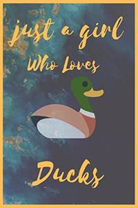 Just A Girl Who Loves Ducks