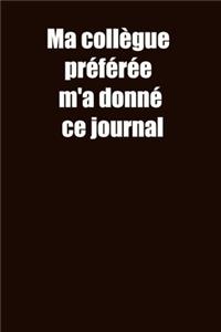 Ma collègue préférée m'a donné ce journal