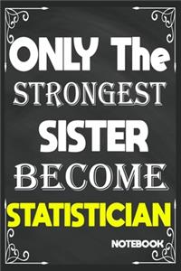 Only The Strongest Sister Become Statistician