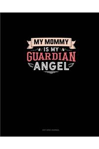 My Mommy Is My Guardian Angel