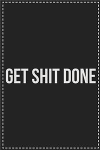 Get Shit Done