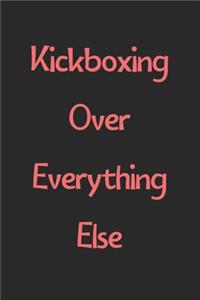 Kickboxing Over Everything Else