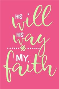 His Will His Way My Faith