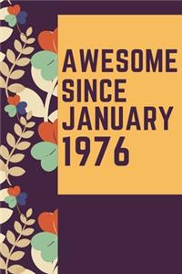 Awesome Since January 1976 Notebook Birthday Gift
