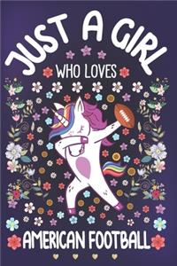 Just A Girl Who Loves American Football: American Football Notebook for Girls - Cute Unicorn Journal for Women ( 6" x 9" ) with Story Space - Rugby Lover Anniversary Gift Ideas for Her