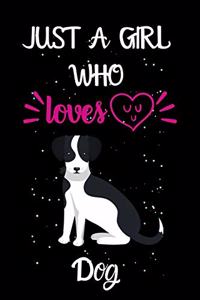 Just A Girl Who Loves Dog
