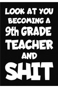 Look at You Becoming a 9th Grade Teacher and Shit