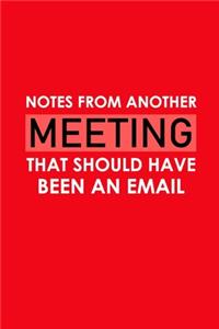 Notes From Another Meeting That Should Have Been An Email