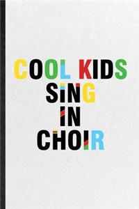 Cool Kids Sing in Choir