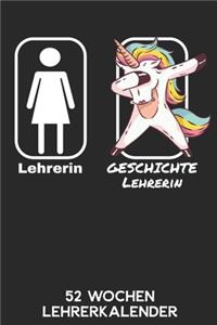 Lehrerin - Geschichtslehrerin - 52 Wochen Lehrerkalender