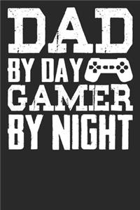 Dad By Day Gamer By Night